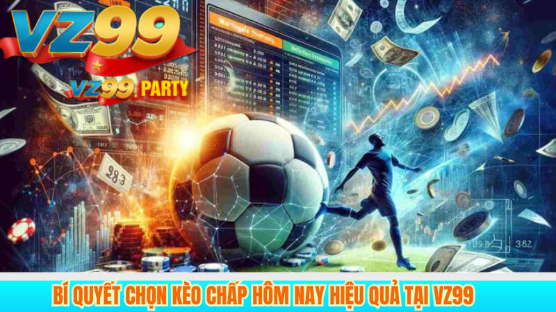 Bí quyết chọn kèo chấp hôm nay hiệu quả tại VZ99 4 Bí quyết chọn kèo chấp hôm nay hiệu quả tại VZ99