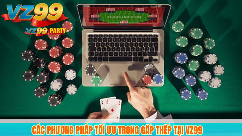 Gấp Thếp Baccarat VZ99: Chiến Thuật Tối Ưu Năm 2025 4 Các phương pháp tối ưu trong gấp thếp tại VZ99
