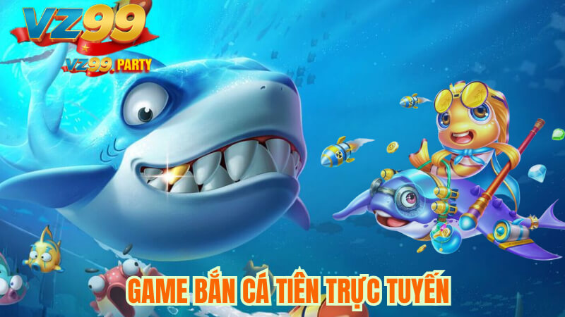 Bắn Cá Tiên VZ99 - Trò Chơi Bắn Cá Trực Tuyến Đỉnh Cao 3 Game bắn cá tiên trực tuyến