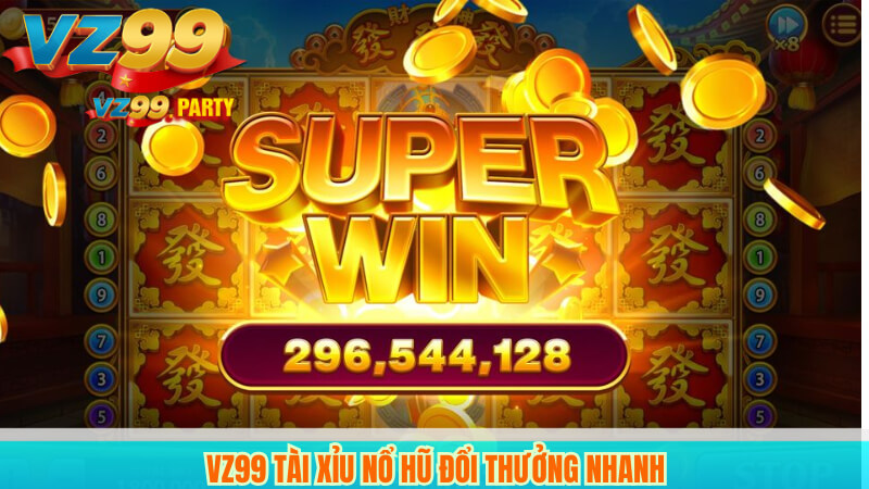 VZ99 tài xỉu nổ hũ đổi thưởng nhanh